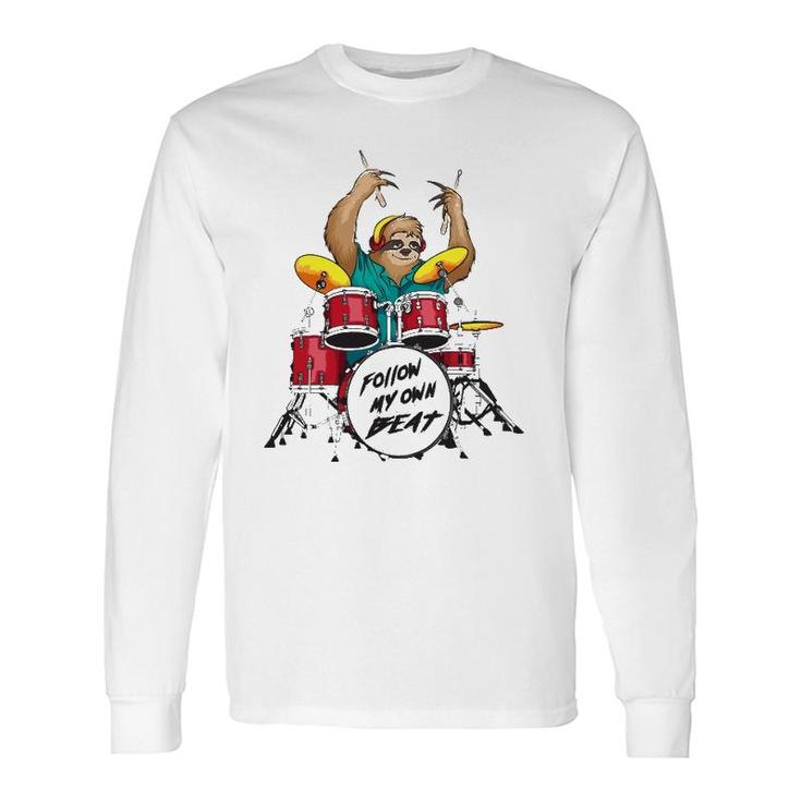 Follow My Own Beat Sloth Cute Music Jam Drummer Long Sleeve T-Shirt T-Shirt