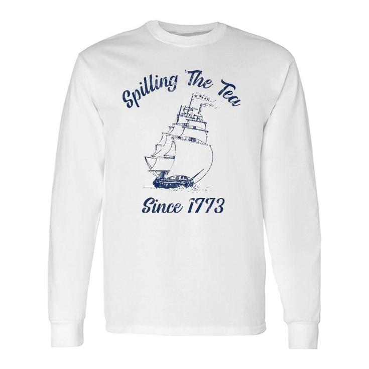 Fourth Of July Spilling The Tea 1773 American History Long Sleeve T-Shirt T-Shirt
