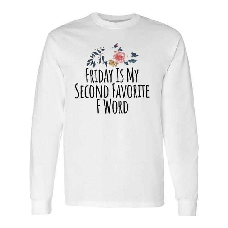 Friday Is My Second Favorite F Word Teacher Tee Long Sleeve T-Shirt T-Shirt