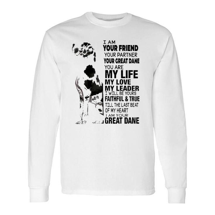 I Am Your Friend Your Partner Your Great Dane Long Sleeve T-Shirt T-Shirt