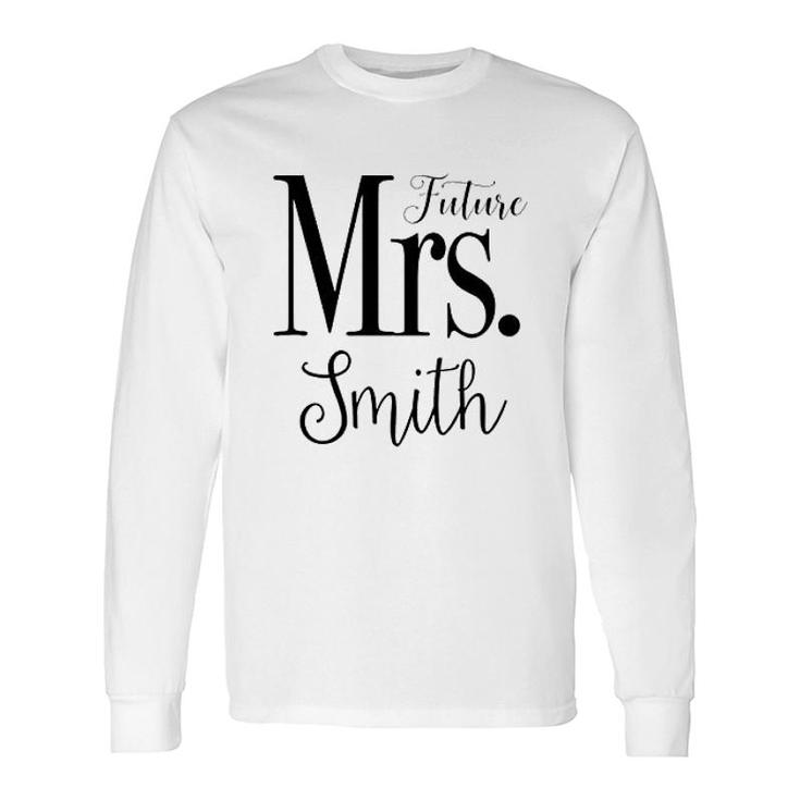 Future Mrs Smith Long Sleeve T-Shirt T-Shirt