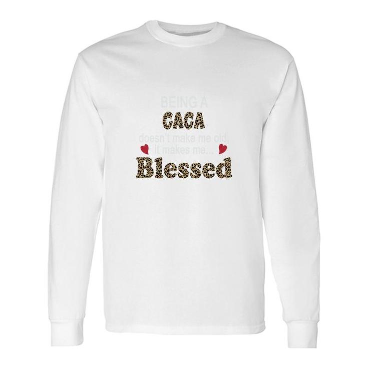Being A Gaga Does Not Make Me Old It Makes Me Blessed Quote Leopard Long Sleeve T-Shirt T-Shirt
