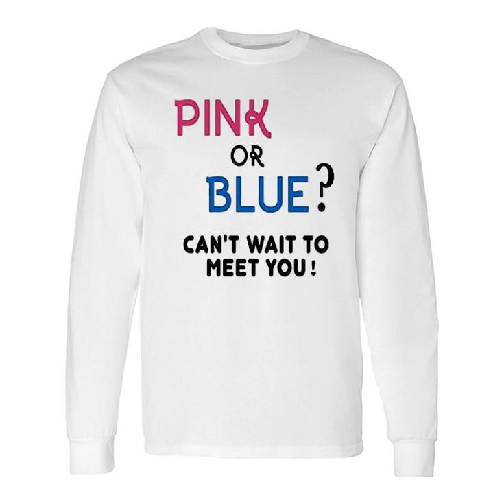 Gender Reveal Team Pink Or Blue Long Sleeve T-Shirt T-Shirt