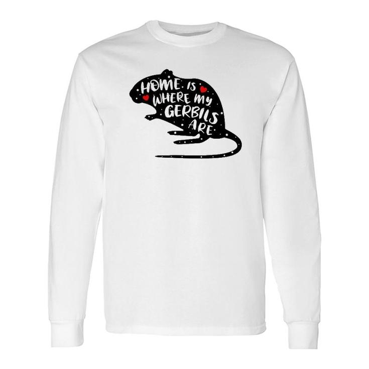 Gerbil Cute Saying For Owners Of Gerbils Long Sleeve T-Shirt T-Shirt