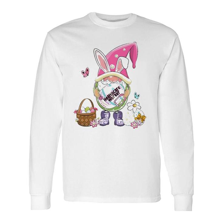 Gnome Holding Easter Eggs Healthcare Worker Bunny Long Sleeve T-Shirt T-Shirt