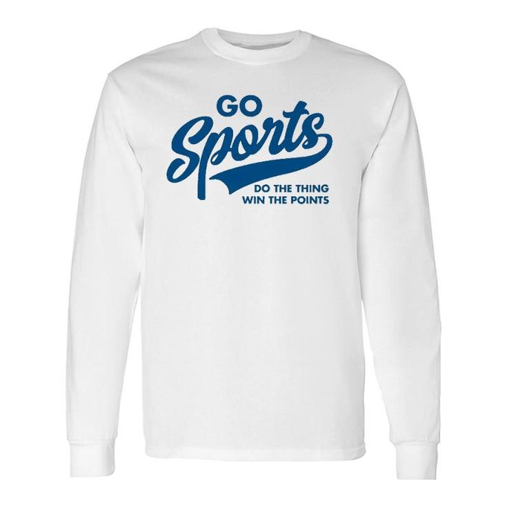 Go Sports Do The Thing Win The Points Blue Long Sleeve T-Shirt T-Shirt