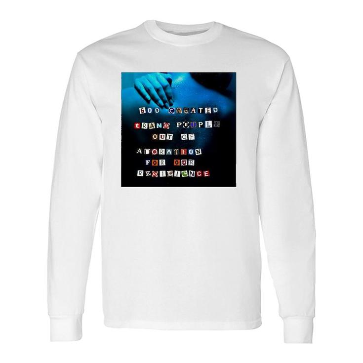 God Created Trans People Out Of Adoration Long Sleeve T-Shirt