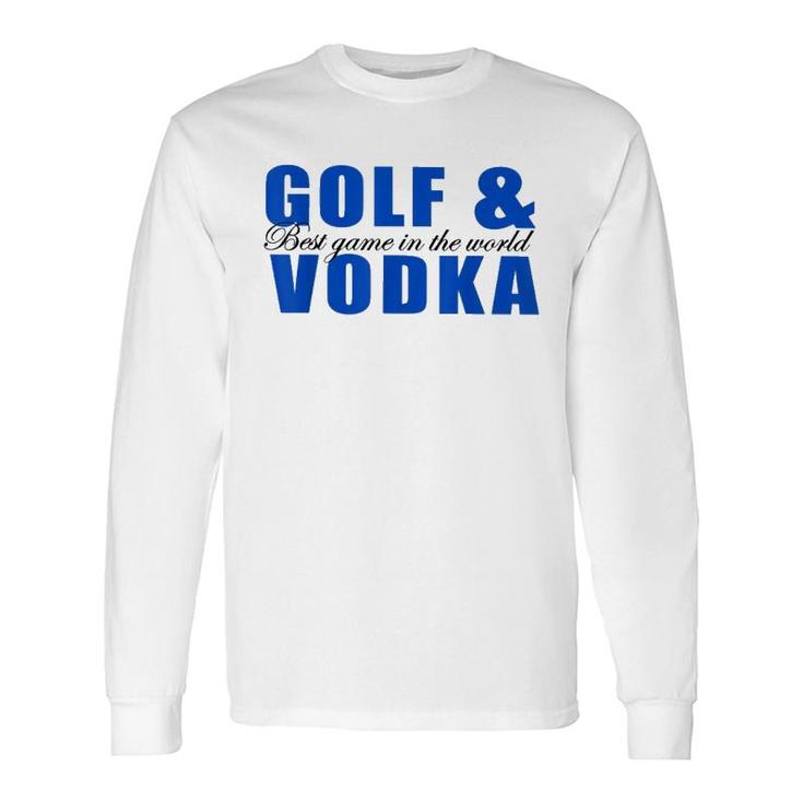 Golf And Vodka Long Sleeve T-Shirt T-Shirt