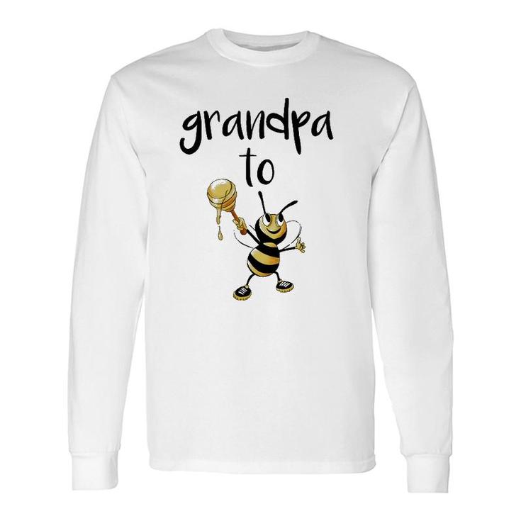 Grandad To Be Grandpa To Bee Baby Announcement Long Sleeve T-Shirt T-Shirt