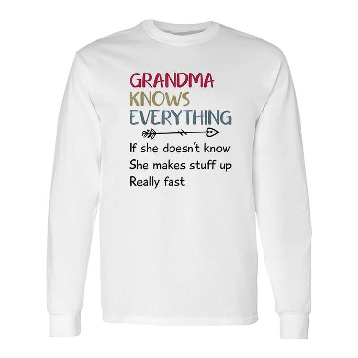 Grandma Knows Everything If She Doesnt Know Cute Long Sleeve T-Shirt