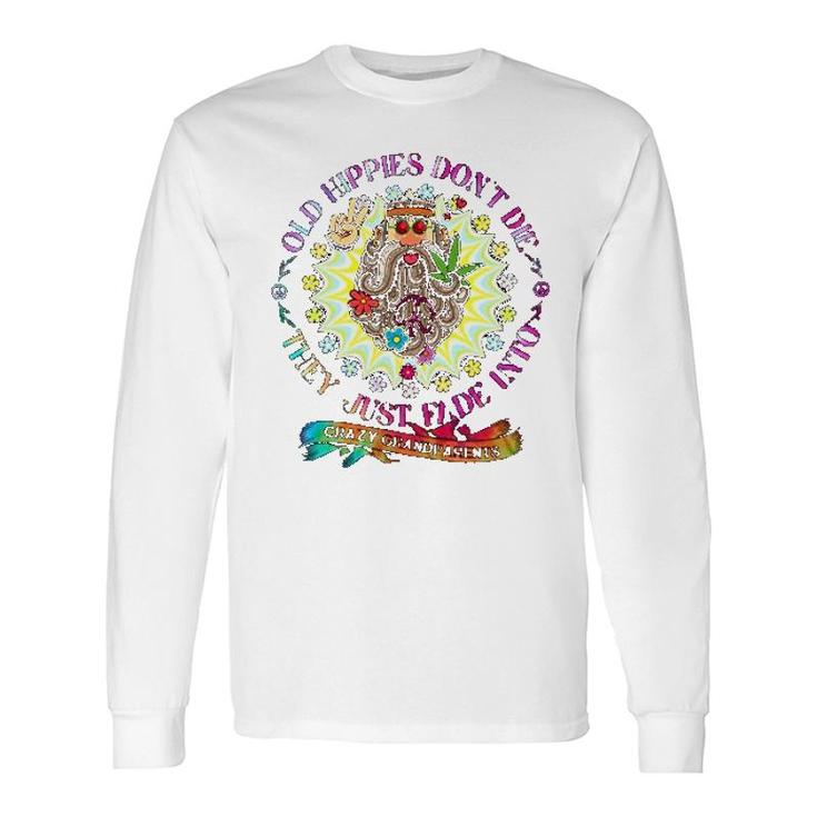 Grandparent Old Hippies Dont Die Long Sleeve T-Shirt T-Shirt