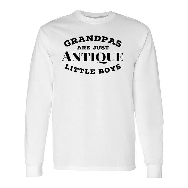 Grandpas Are Antique Little Boys Father's Day Long Sleeve T-Shirt T-Shirt