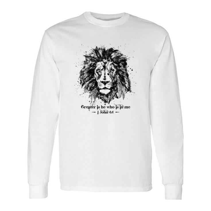 Greater Is He Who Is In Me 1 John 44 Lion Of Judah Long Sleeve T-Shirt T-Shirt