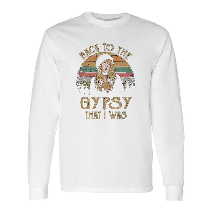 Back To The Gypsy That I Was Long Sleeve T-Shirt