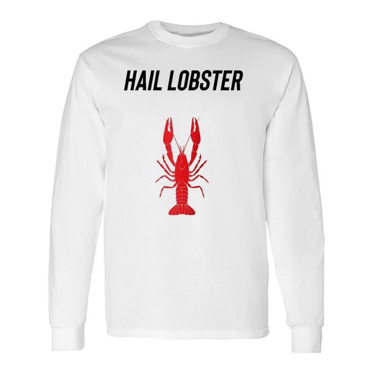 Hail Lobster Bucko Clean Up Your Room Patriarchy Male Life Long Sleeve T-Shirt T-Shirt