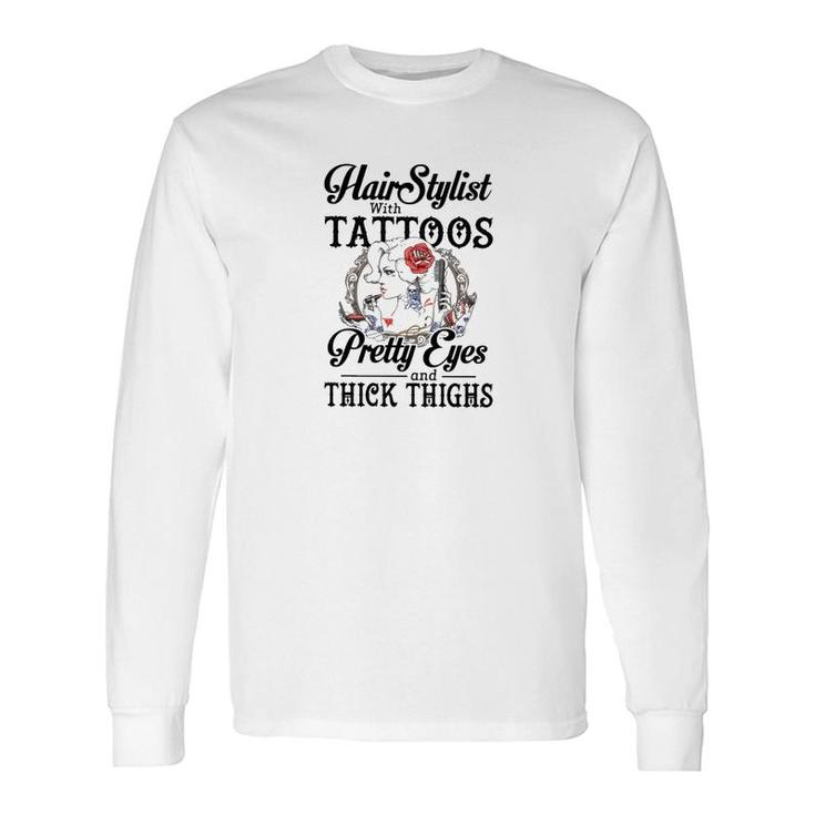 Hairstylist With Tattoos Long Sleeve T-Shirt