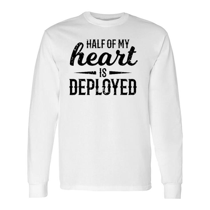 Half Of My Heart Military Deployment Military Long Sleeve T-Shirt T-Shirt