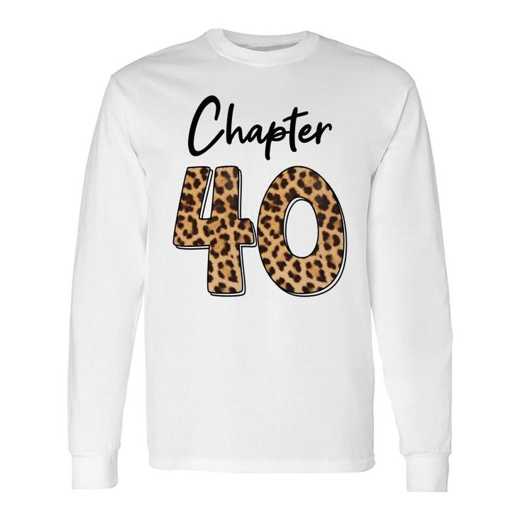 Happy 40Th Birthday Chapter 40 Leopard Pattern Long Sleeve T-Shirt