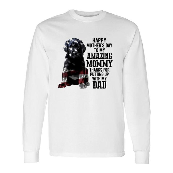 Happy Mother's Day To My Amazing Mom Thanks For Putting Up With My Dad American Flag Dog Portrait Long Sleeve T-Shirt T-Shirt