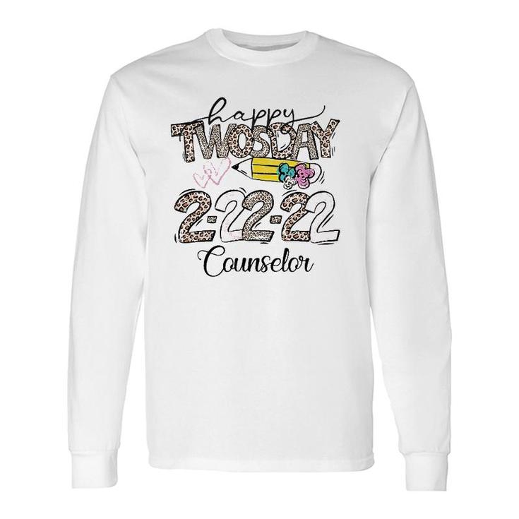 Happy Twosday Tuesday 22222 School Counselor Life Long Sleeve T-Shirt T-Shirt