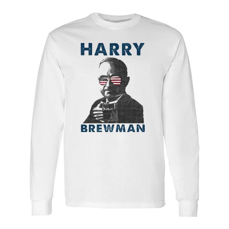 Harry Brewman 4Th Of July Drunk President Truman Long Sleeve T-Shirt