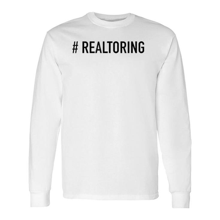 Hashtag Realtoring Popular Real Estate Quote Long Sleeve T-Shirt T-Shirt