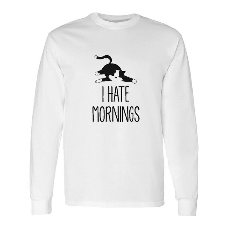 I Hate Mornings Lazy Long Sleeve T-Shirt T-Shirt