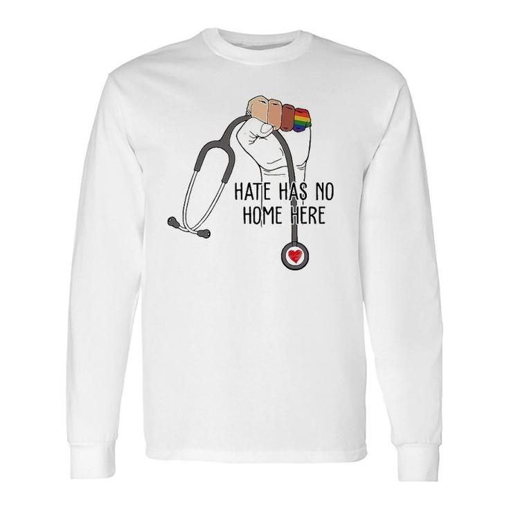 Hate Has No Home Here Nurse Lgbt Long Sleeve T-Shirt T-Shirt