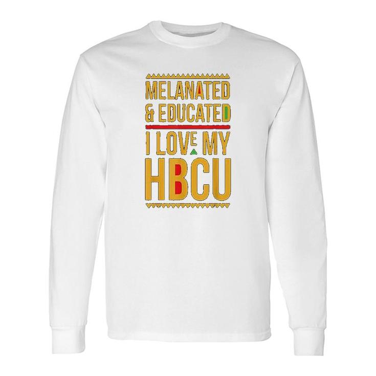 Hbcu Pride Melanated Educated I Love My Hbcu Long Sleeve T-Shirt T-Shirt