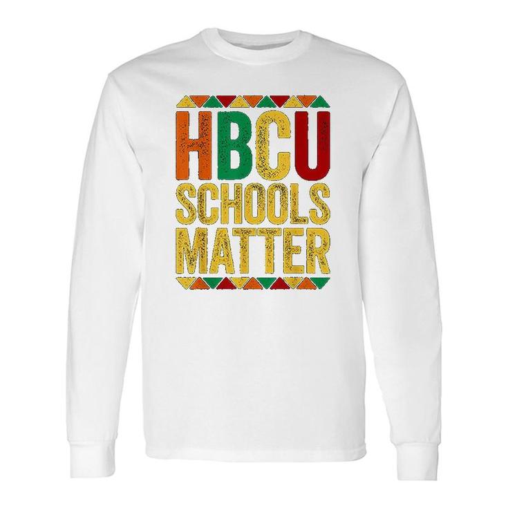 Hbcu Schools Matter Historical Black College Alumni Long Sleeve T-Shirt T-Shirt