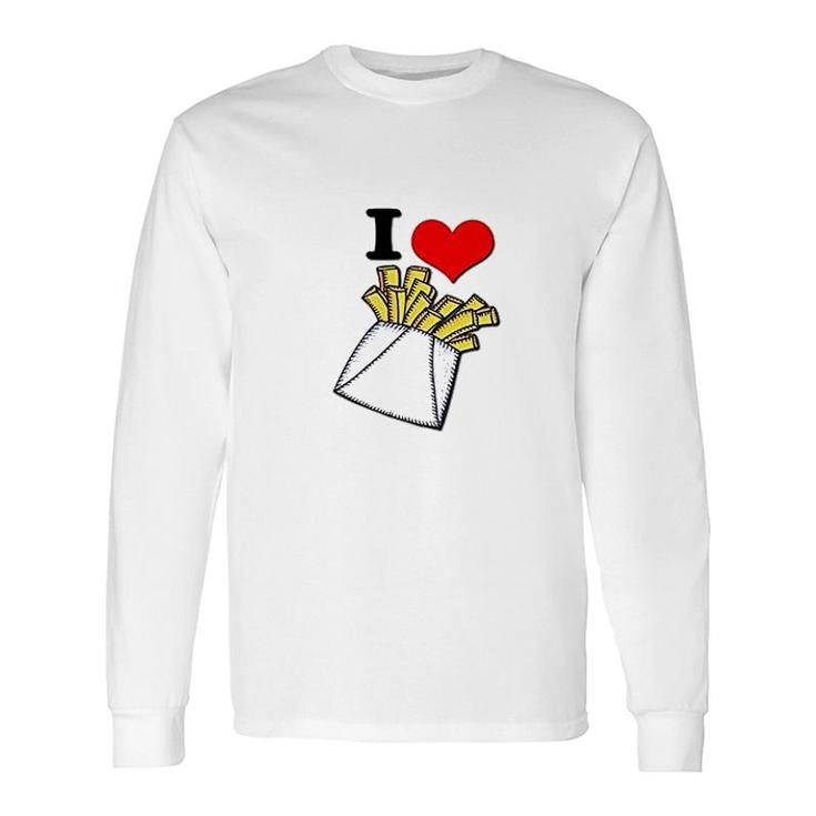 I Heart Love French Fries Long Sleeve T-Shirt