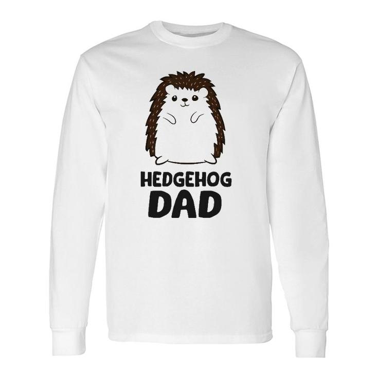 Hedgehog Dad Hedgehog Father Long Sleeve T-Shirt T-Shirt