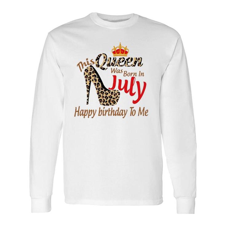 High Heels Leopard This Queen Was Born In July Long Sleeve T-Shirt T-Shirt