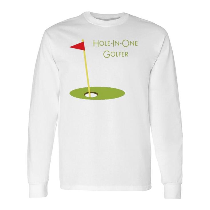 Hole In One Golfer Golf Golfing For Golfer Golf Player Long Sleeve T-Shirt T-Shirt
