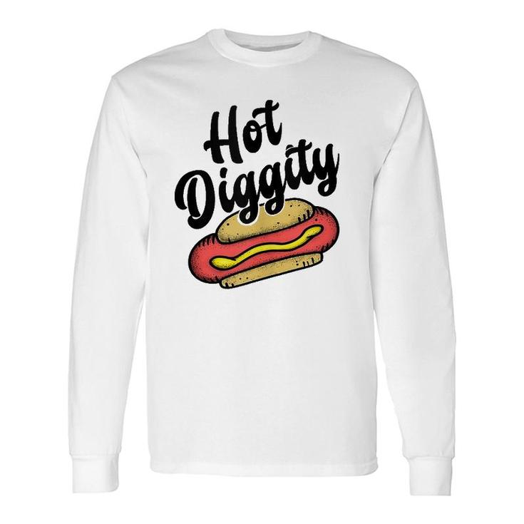 Hot Diggity Dog Food Lover Humor- Saying Word Long Sleeve T-Shirt T-Shirt