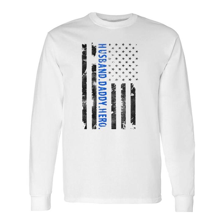 Husband Daddy Hero Police Officer Sheriff Deputy Father's Day Long Sleeve T-Shirt T-Shirt