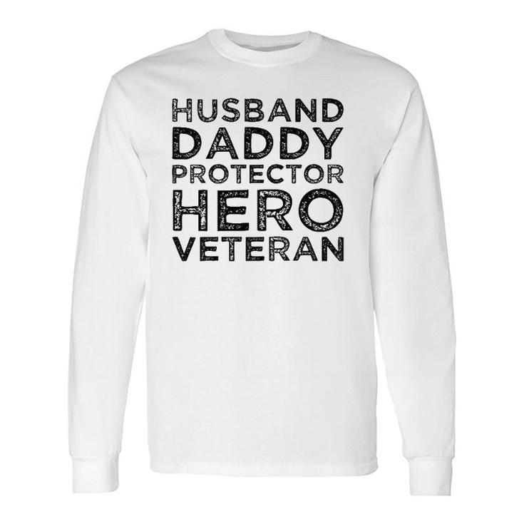 Husband Daddy Protector Hero Veteran Father's Day Dad Long Sleeve T-Shirt T-Shirt