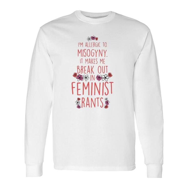 I'm Allergic To Misogyny Feminist Long Sleeve T-Shirt T-Shirt