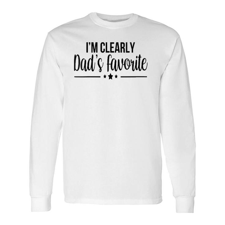 I'm Clearly Dad's Favorite Son Daughter Cute Long Sleeve T-Shirt T-Shirt