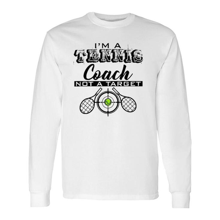 I'm A Coach Not A Target Long Sleeve T-Shirt T-Shirt