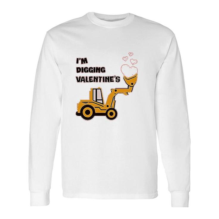 I'm Digging Valentine's Loving Long Sleeve T-Shirt