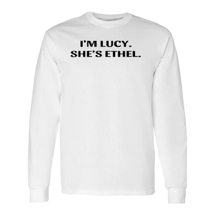 I'm Lucy She's Ethel Sarcastic Bff Cute V-Neck Long Sleeve T-Shirt T-Shirt