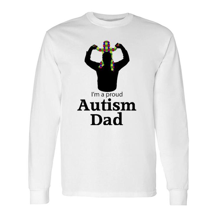 I'm A Proud Autism Dad Autism Awareness Long Sleeve T-Shirt T-Shirt