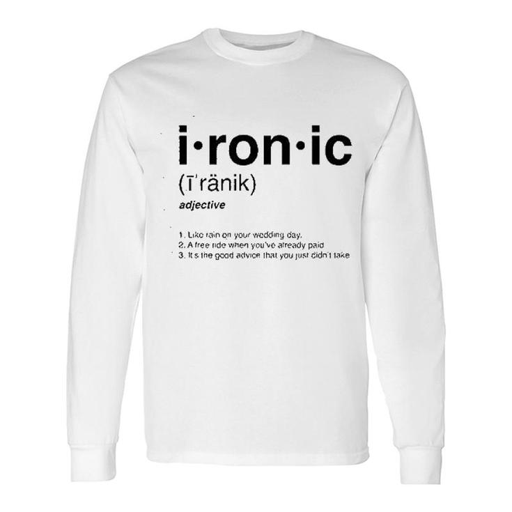 Ironic Isnt It Definition 90s Song Long Sleeve T-Shirt T-Shirt
