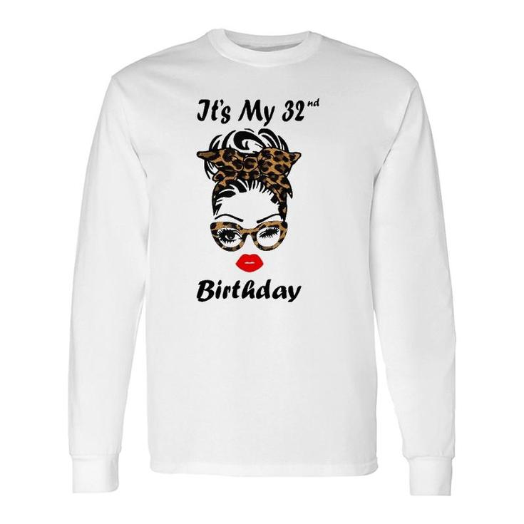 It's My 32Nd Birthday Happy 32 Years Old Messy Bun Leopard Long Sleeve T-Shirt T-Shirt