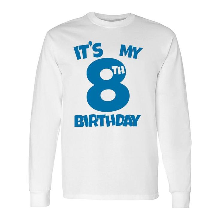 It's My 8Th Birthday 8 Years Old Happy Eight B-Day Celebrant Long Sleeve T-Shirt T-Shirt