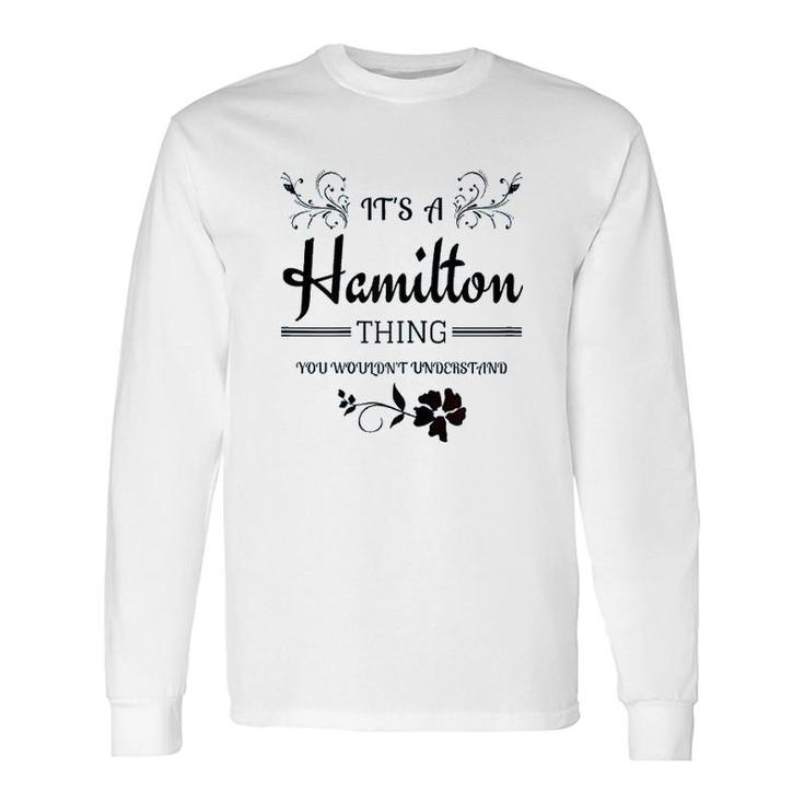 Its A Hamilton Thing Long Sleeve T-Shirt
