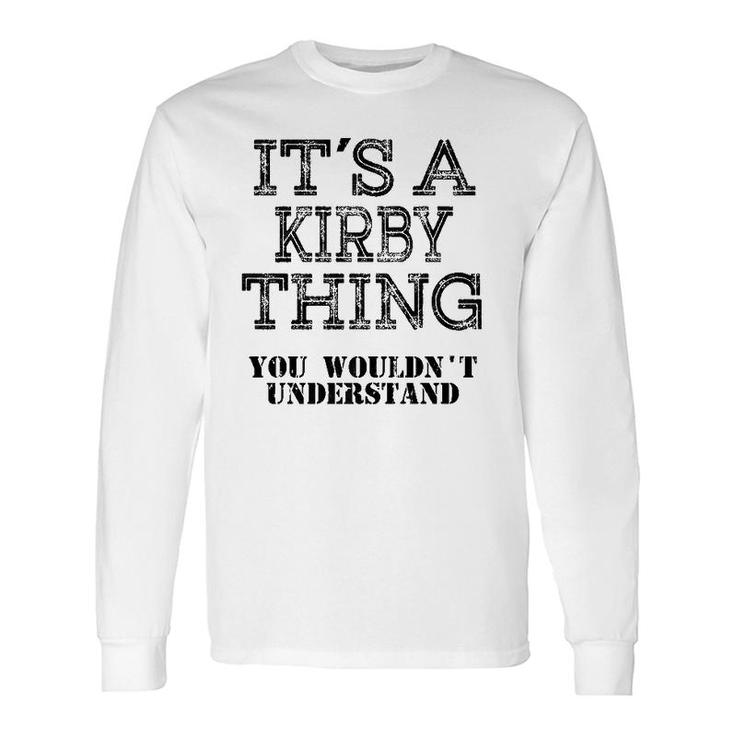 It's A Kirby Thing You Wouldn't Understand Matching Long Sleeve T-Shirt T-Shirt