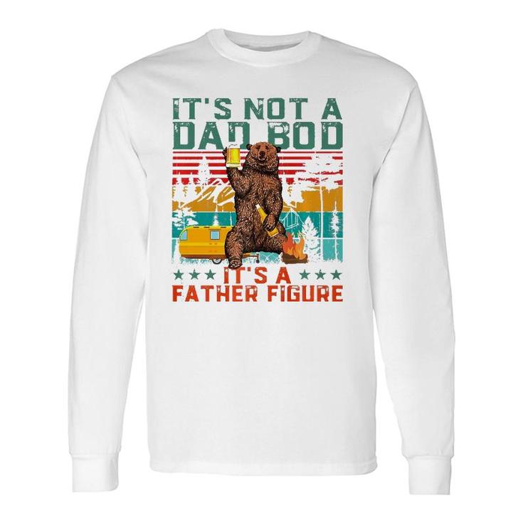 It's Not A Dad Bod It's Father Figure Bear Beer Lover Long Sleeve T-Shirt T-Shirt