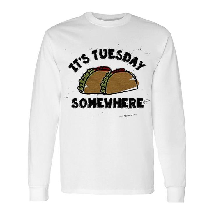 Its Tuesday Somewhere Long Sleeve T-Shirt T-Shirt